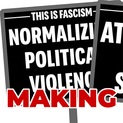 Two protest signs that say Signs of Fascism and the word 'Making' in front of them